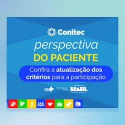 Conitec amplia critérios de participação na Perspectiva do Paciente